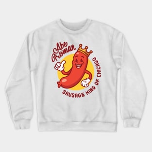 Abe Froman, Sausage King of Chicago Crewneck Sweatshirt